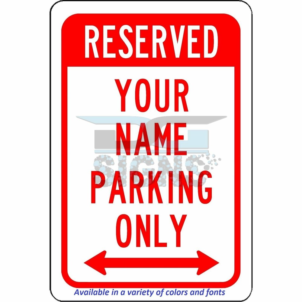 Custom Reserved Your Name Here Parking - aluminum sign