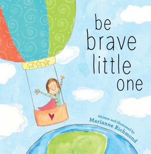 Be Brave Little One by Marianne Richmond: New