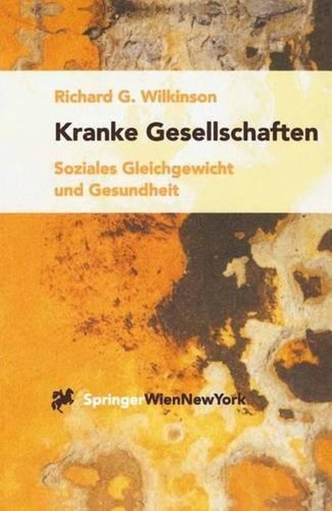 Kranke Gesellschaften: Soziales Gleichgewicht und Gesundheit by Richard G. Wilki
