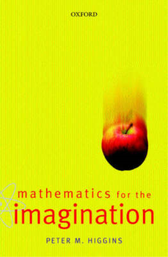 Mathematics for the Imagination, Higgins, Peter, Used; Very Good Book