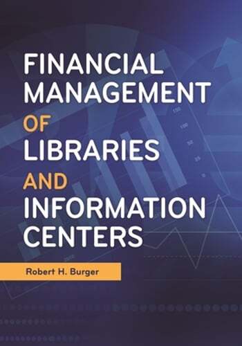 Financial Management of Libraries and Information Centers by Robert Burger: Used