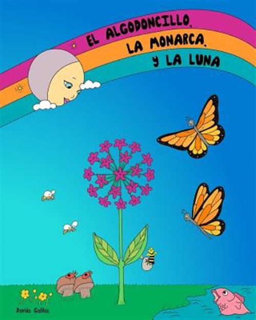 El Algodoncillo, La Monarca, Y La Luna by Galilee, Davida, Brand New, Free sh...