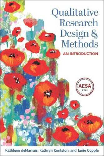Qualitative Research Design and Methods: An Introduction by Kathleen Demarrais