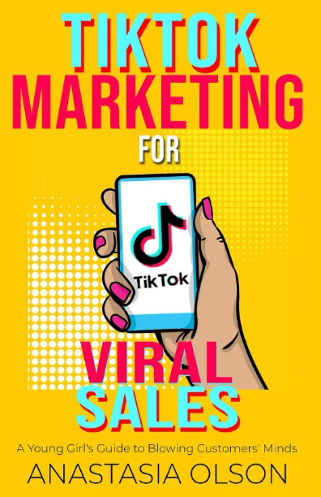 TikTok Marketing for Viral Sales: A Young Girl's Guide to Blowing Customers'...-image