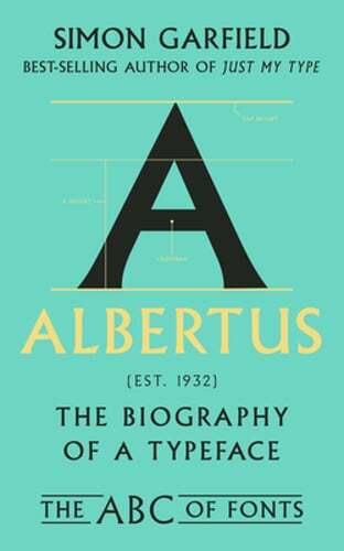 Albertus: The Biography of a Typeface by Simon Garfield: Used