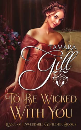 To Be Wicked With You: 4 (League of Unwe... by Gill, Tamara Paperback / softbackFREE US DELIVERY | ISBN: 0648857514 | Quality Books