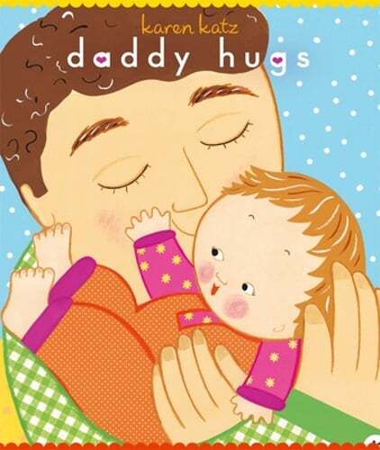 Daddy Hugs by Karen Katz: New