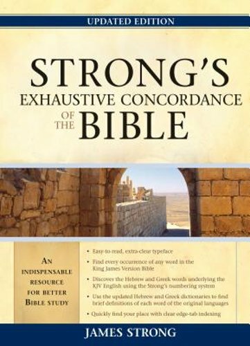 Strong's Exhaustive Concordance of the Bible by James Strong: New
