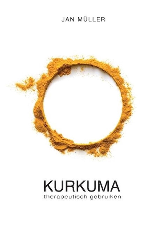 KURKUMA therapeutisch gebruiken: Een ervaringsverslag by Jan M?ller Paperback Bo