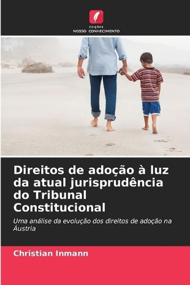 Direitos de adoo luz da atual jurisprudncia do Tribunal Constitucional by Christ