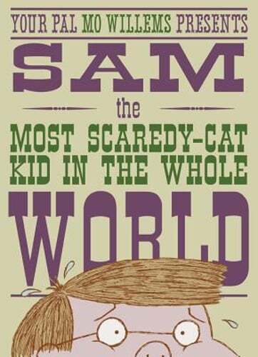 Sam, the Most Scaredycat Kid in the Whole World: A Leonardo, the Terrible: New