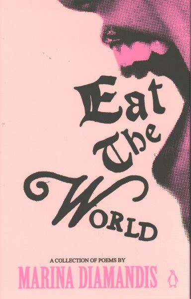 Eat the World : A Collection of Poems, Hardcover by Diamandis, Marina, Brand ...
