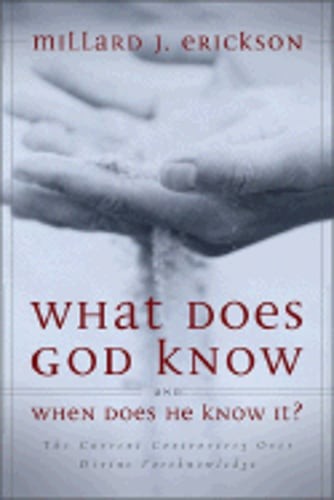 What Does God Know and When Does He Know It?: The Current Controversy Over: Used