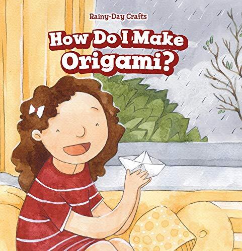 How Do I Make Origami? (Rainy-Day Crafts)