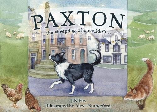 Paxton the Sheepdog Who Couldn't... by Fox, J. K. Hardback Book The Fast FreeFREE US DELIVERY | ISBN: 0957230958 | Quality Books