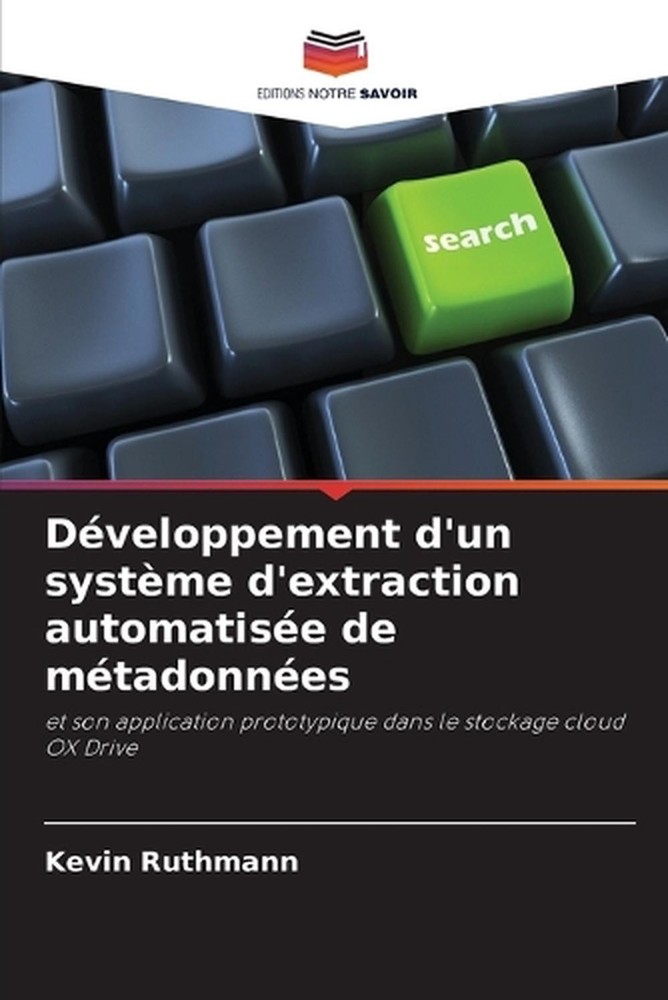 Dveloppement d'un systme d'extraction automatise de mtadonnes by Kevin Ruthmann