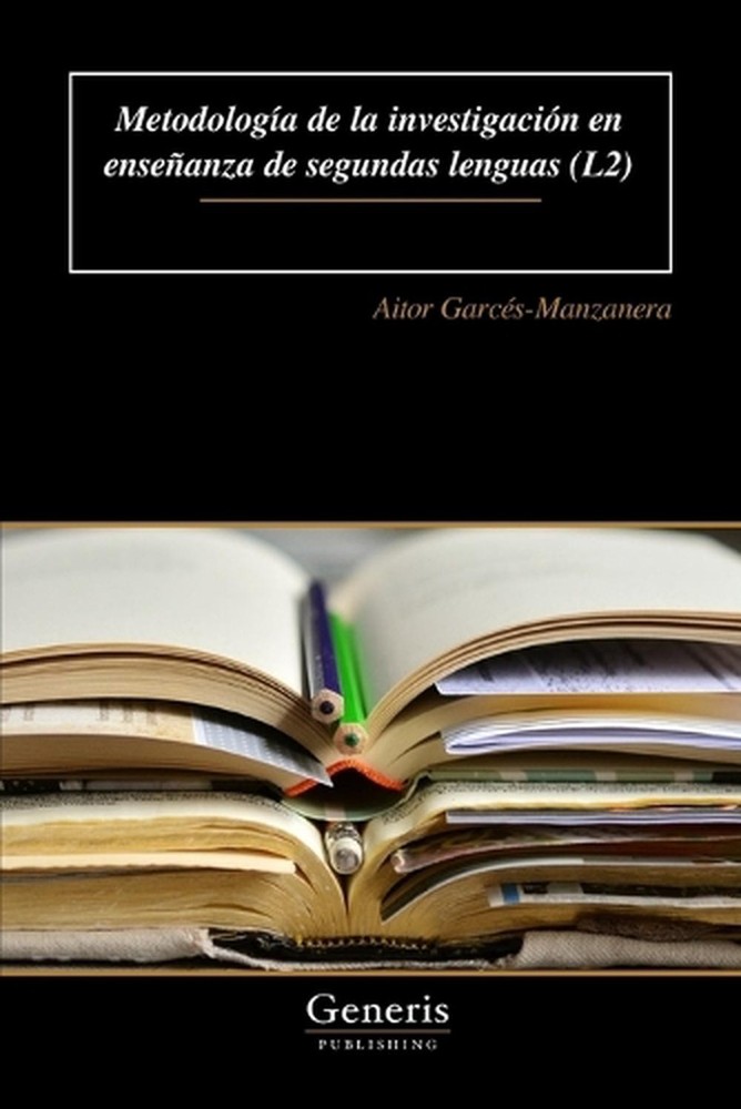 Metodologa de la investigacin en enseanza de segundas lenguas (L2) by Aitor Garc