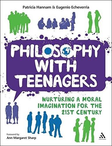 Philosophy with Teenagers: Nurturing a moral imagination for the