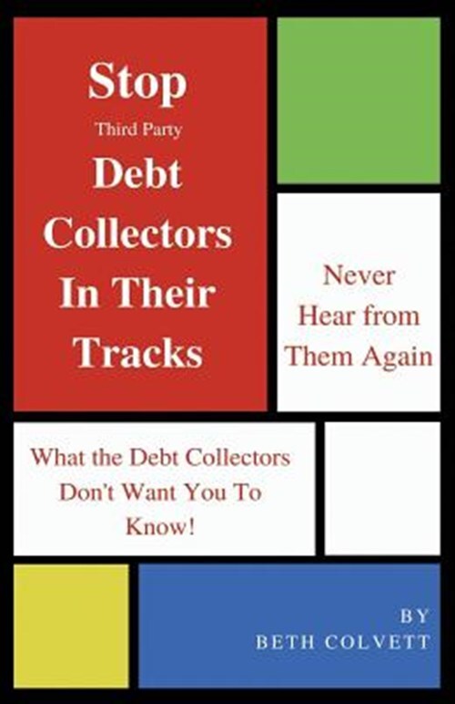 Stop Third Party Debt Collectors in Their Tracks : Never Hear from Them Again...-image