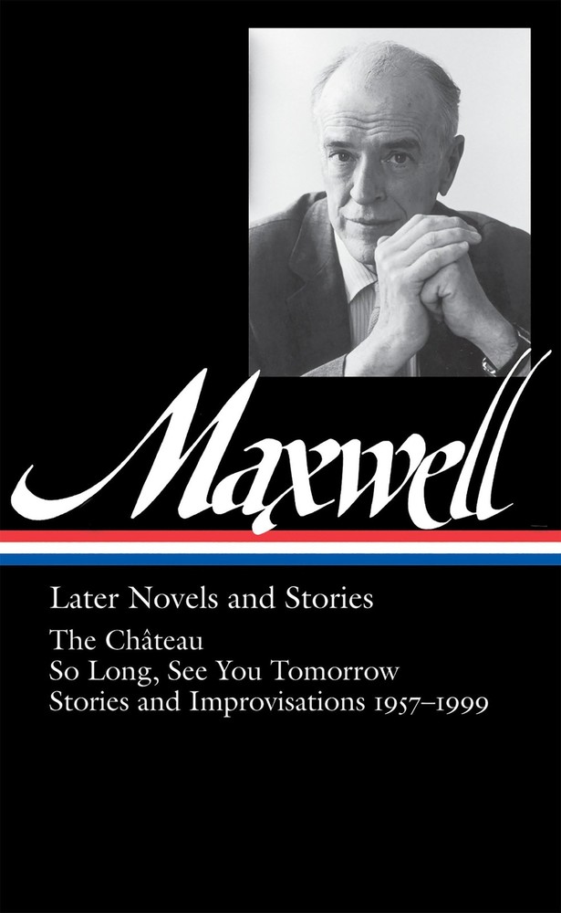 Later Novels & Stories: The Chateau / So Long / See You Tomorrow / Stories &...