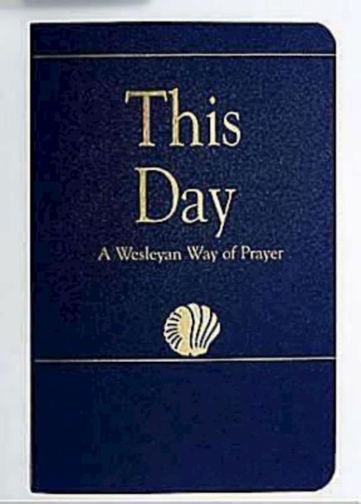 This Day (Regular Edition): A Wesleyan Way of Prayer (How Is It With Your So...