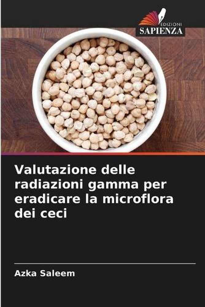 Valutazione delle radiazioni gamma per eradicare la microflora dei ceci by Azka