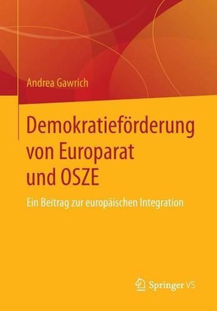 Demokratiefrderung von Europarat und OSZE: Ein Beitrag zur europ?ischen Integrat