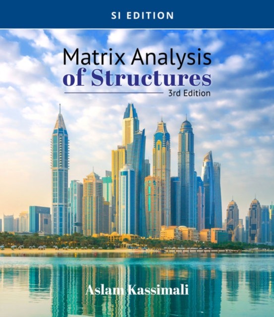 Matrix Analysis of Structures SI Edition by Aslam Kassimali PAPERBACK