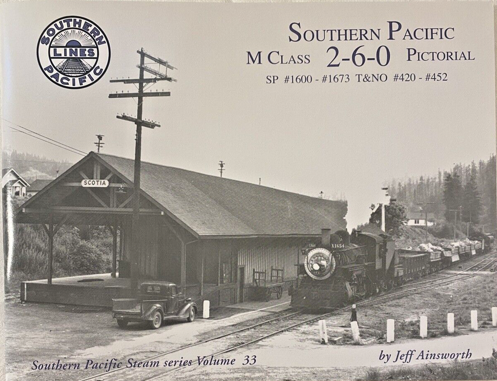 Southern Pacific M Class 2-6-0 Pictorial Southern Pacific Steam series Volume 33
