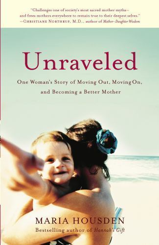 Unraveled: One Woman's Story of Moving Out, Moving On, and Becoming a Better...