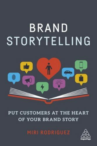 Brand Storytelling : Put Customers at the Heart of Your Brand Story by Miri...-image
