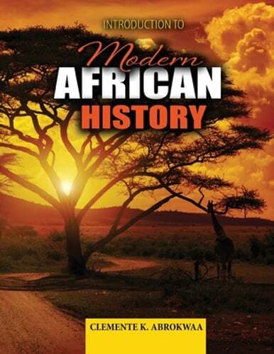 Introduction to Modern African History by Clemente Abrokwaa: New