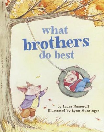 What Brothers Do Best: (Big Brother Books for Kids, Brotherhood Books for Kids,