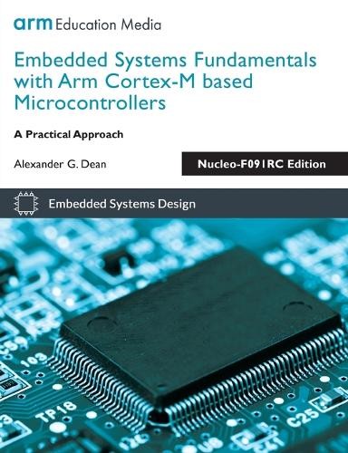 Alexander G Dea Embedded Systems Fundamentals with Arm Cortex-M base (Paperback)