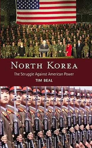 North Korea: The Struggle Against American Power by Tim Beal: Used