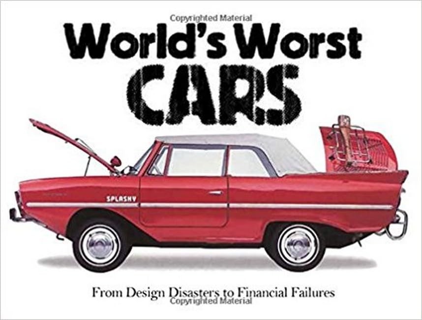 The World's Worst Cars: From Design Disasters to Financial Failures