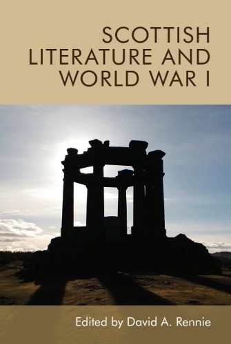 David A. Rennie Scottish Literature and World War I (Paperback)