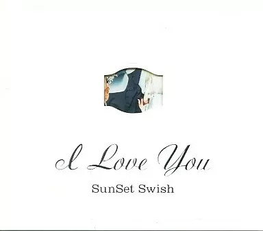 SunSet Swish I Love You Japanese Music CD Collectible Album