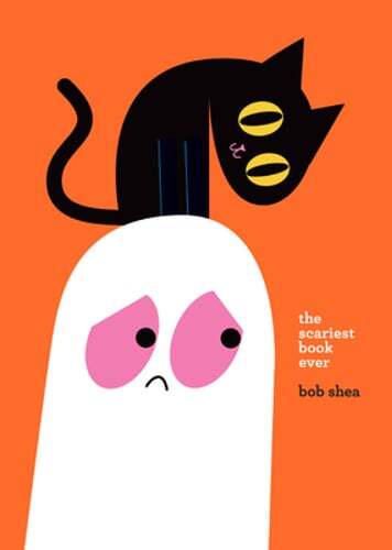 The Scariest Book Ever by Bob Shea: New