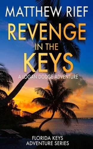 Revenge in the Keys: A Logan Dodge Adventure (Florida Keys Adventure Series Book