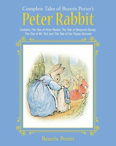 The Complete Tales of Beatrix Potter's Peter Rabbit: Contains the Tale of Peter