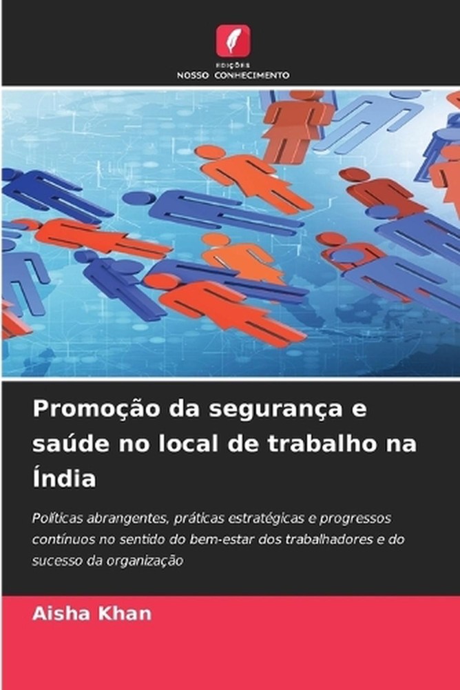 Promoo da segurana e sade no local de trabalho na ndia by Aisha Khan Paperback B