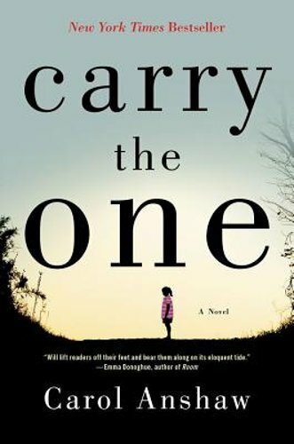 Carry the One by Carol Anshaw – A Gripping New Novel