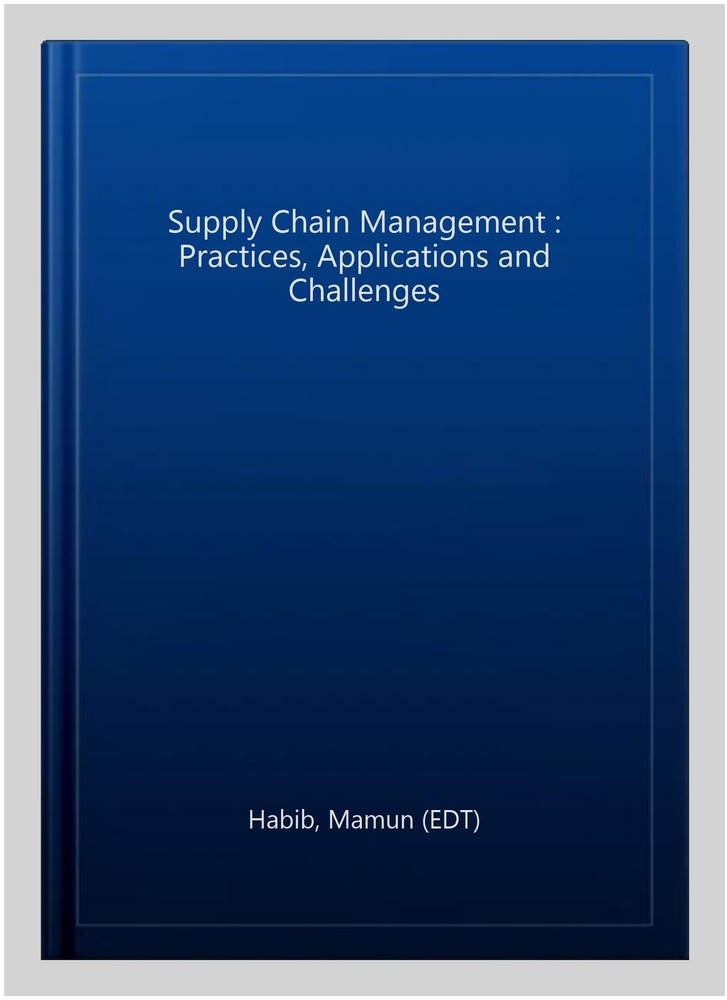 Supply Chain Management : Practices, Applications and Challenges, Hardcover b...-image