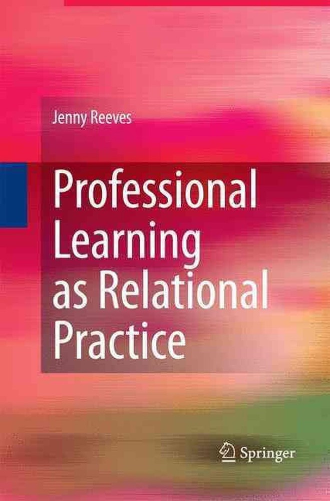 Professional Learning as Relational Practice by Jenny Reeves (English) Paperback