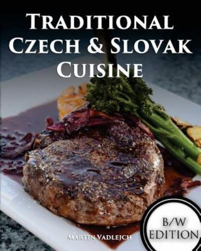 Traditional Czech and Slovak Cuisine B/W by Vadlejch, Martin, Brand New, Free...