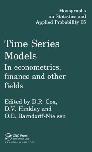Time Series Models: In econometrics, finance and other fields by D.R. Cox: New