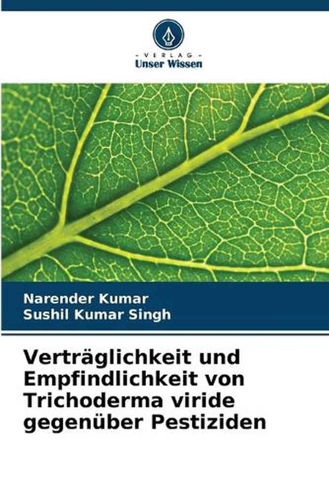 Vertrglichkeit und Empfindlichkeit von Trichoderma viride gegenber Pestiziden by