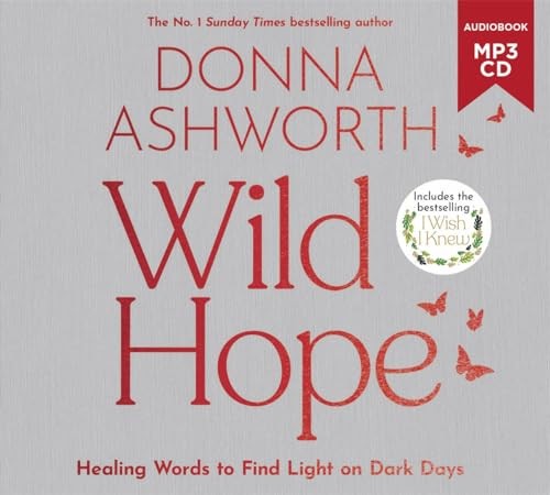 Wild Hope: Healing Words to Find Light on Dark Days by Ashworth, Donna CD-AudioFREE US DELIVERY | ISBN: 1785307282 | Quality Books