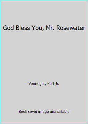 God Bless You, Mr. Rosewater by Vonnegut, Kurt Jr.by Vonnegut, Kurt Jr. | PB | Good